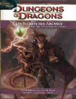 DUNGEONS & DRAGONS - Les Secrets des Arcanes